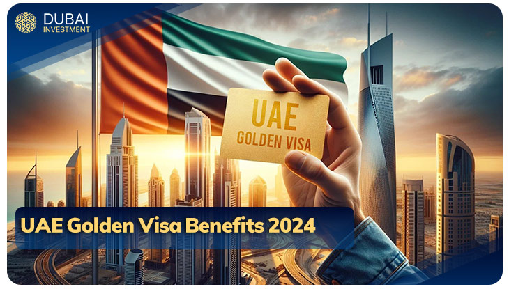 UAE Golden Visa Benefits 2024