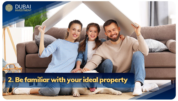 Be familiar with your ideal property